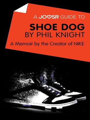 cover image of A Joosr Guide to... Shoe Dog by Phil Knight: a Memoir by the Creator of NIKE